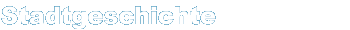 Stadtgeschichte