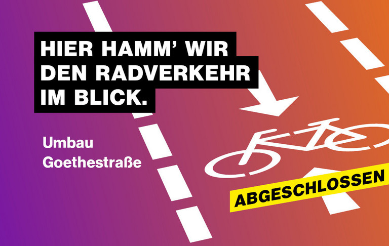 Ein Grafik, die auf eine Baustelle auf der Goethestraße hinweist mit dem Slogan ''Hier Hamm wir den Radverkehr im Blick''