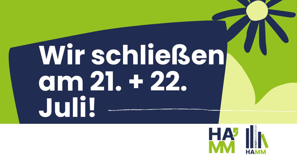 Wir schlie&szlig;en am 21. und 22. Juli 2026.